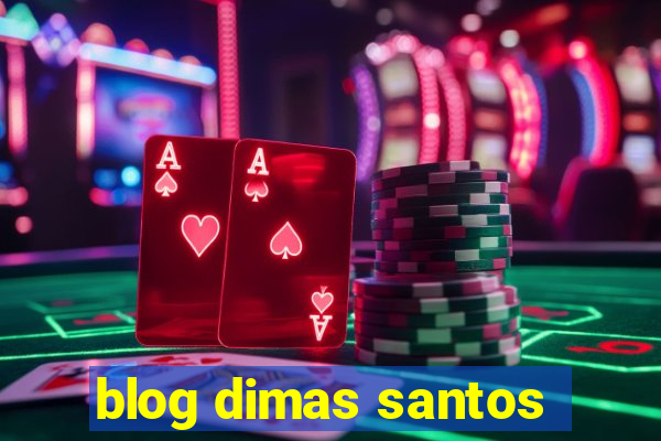 blog dimas santos